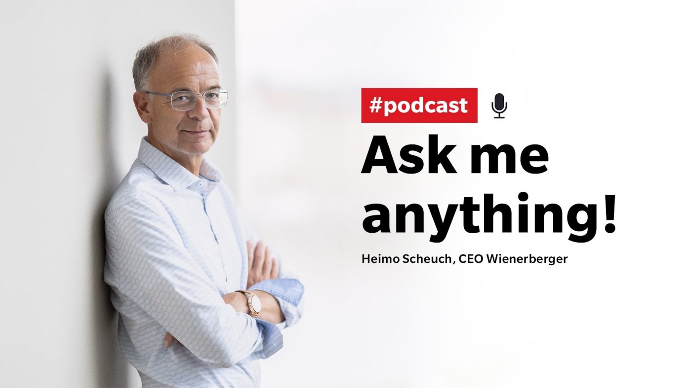 Video: Wienerberger CEO Heimo Scheuch in his podcast about Business & Future Challenges